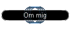 Om mig